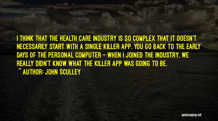 When You Start To Care Quotes By John Sculley