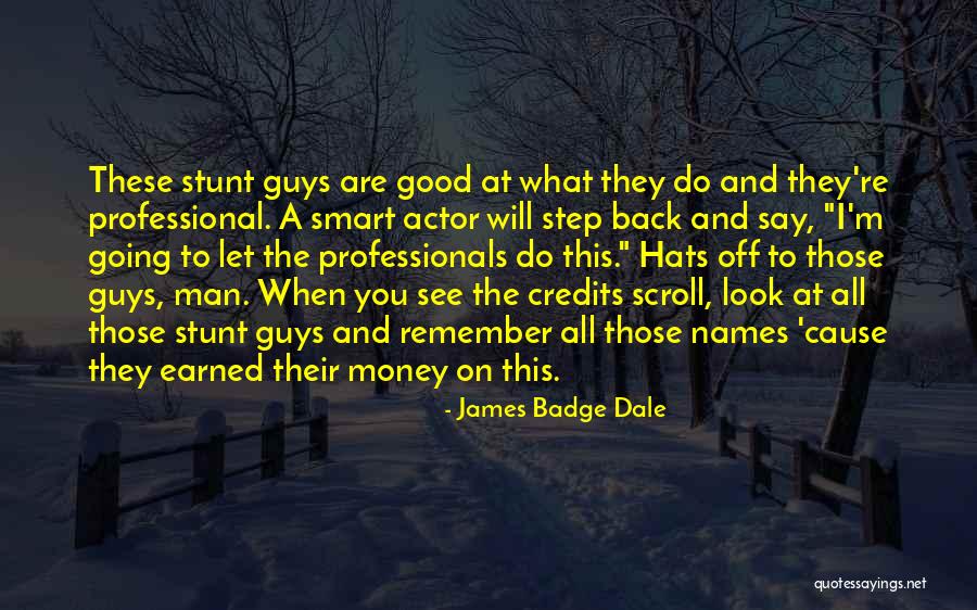 When You Step Back Quotes By James Badge Dale When You Step Back Quotes By James Badge Dale