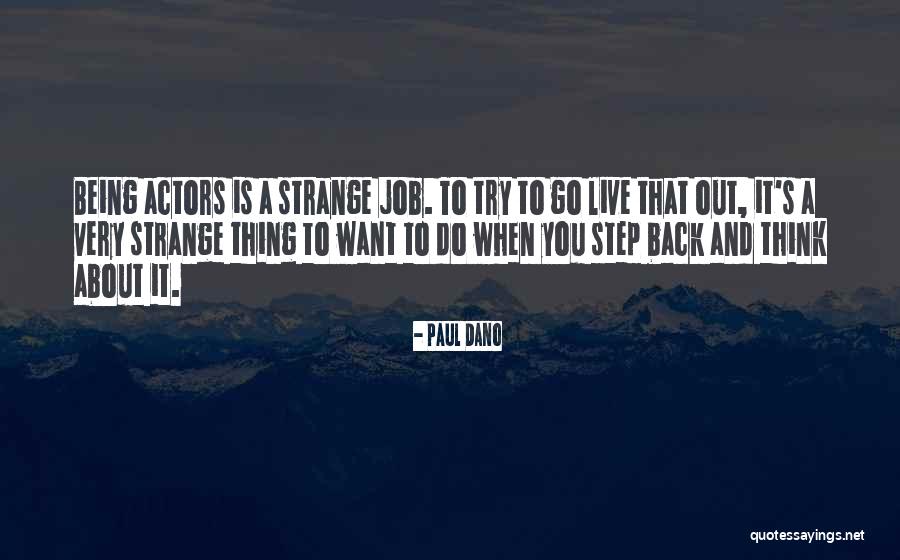 When You Step Back Quotes By Paul Dano When You Step Back Quotes By Paul Dano