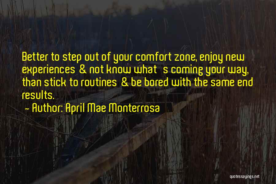 When You Step Out Of Your Comfort Zone Quotes By April Mae Monterrosa