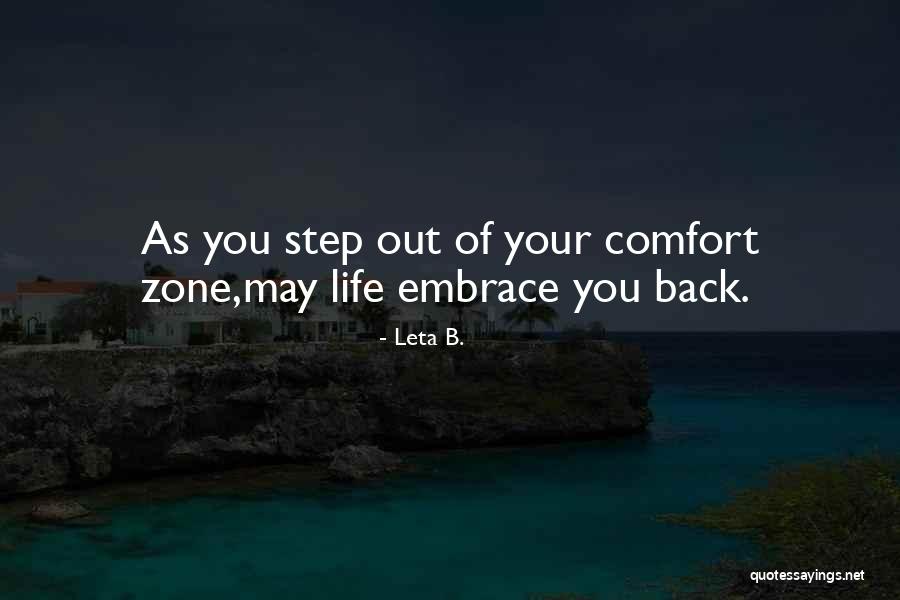 When You Step Out Of Your Comfort Zone Quotes By Leta B.