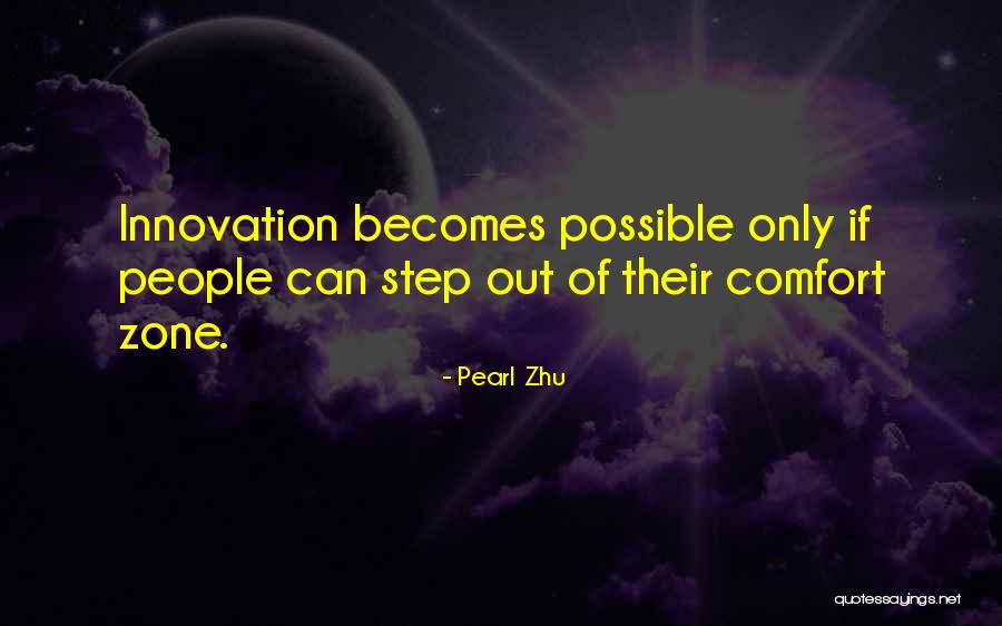 When You Step Out Of Your Comfort Zone Quotes By Pearl Zhu