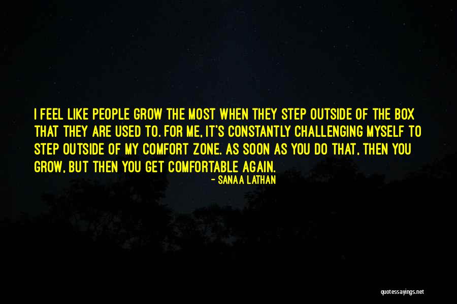 When You Step Out Of Your Comfort Zone Quotes By Sanaa Lathan