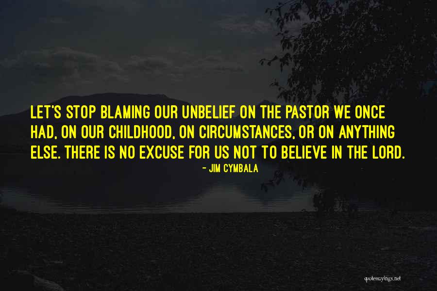 When You Stop Blaming Others Quotes By Jim Cymbala When You Stop Blaming Others Quotes By Jim Cymbala