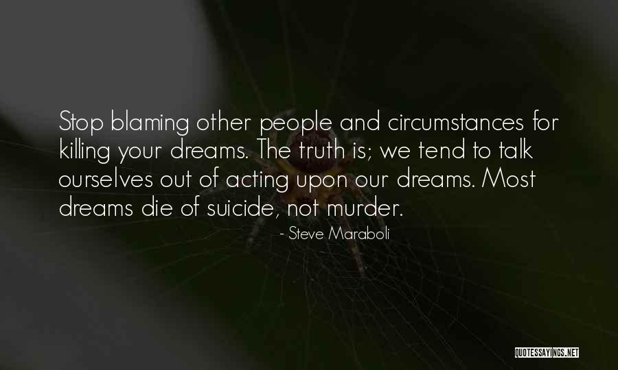 When You Stop Blaming Others Quotes By Steve Maraboli