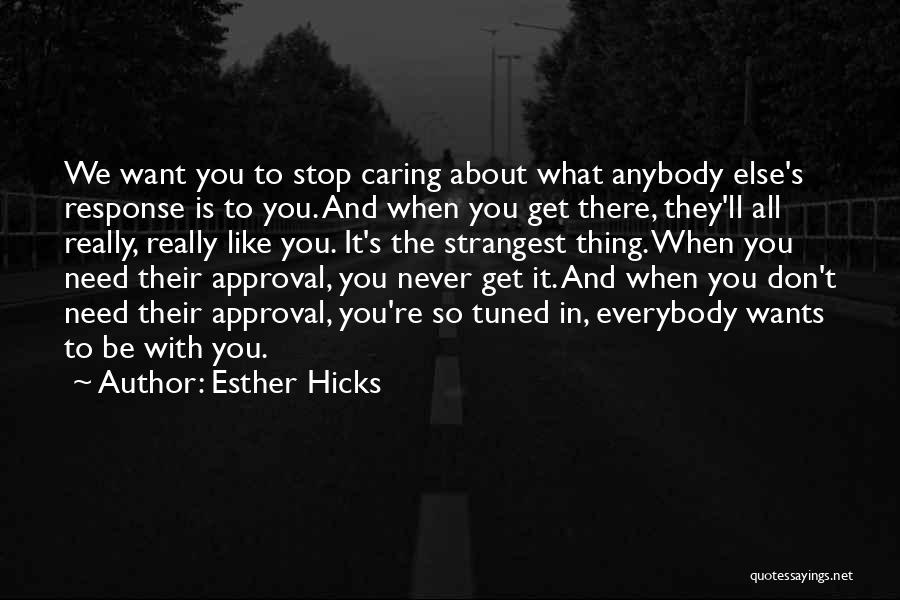 When You Stop Caring About Someone Quotes By Esther Hicks