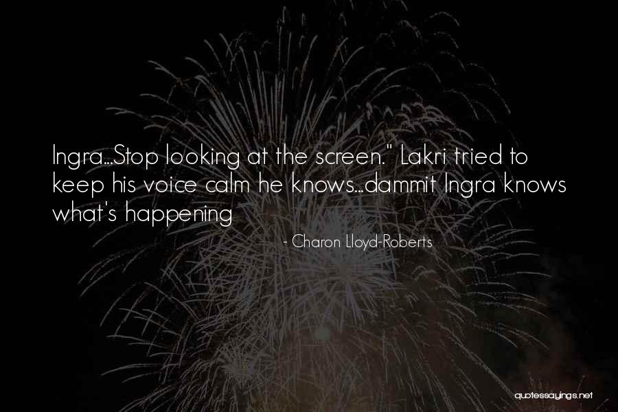 When You Stop Looking For Something Quotes By Charon Lloyd-Roberts When You Stop Looking For Something Quotes By Charon Lloyd-Roberts