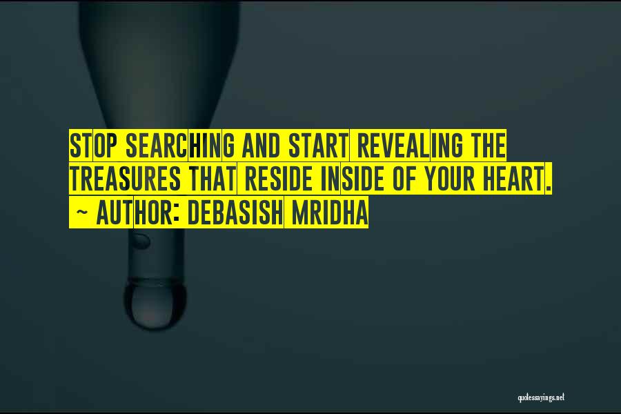 When You Stop Searching Quotes By Debasish Mridha