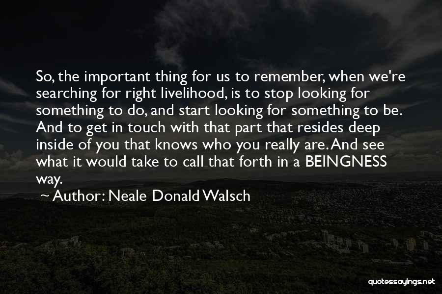 When You Stop Searching Quotes By Neale Donald Walsch