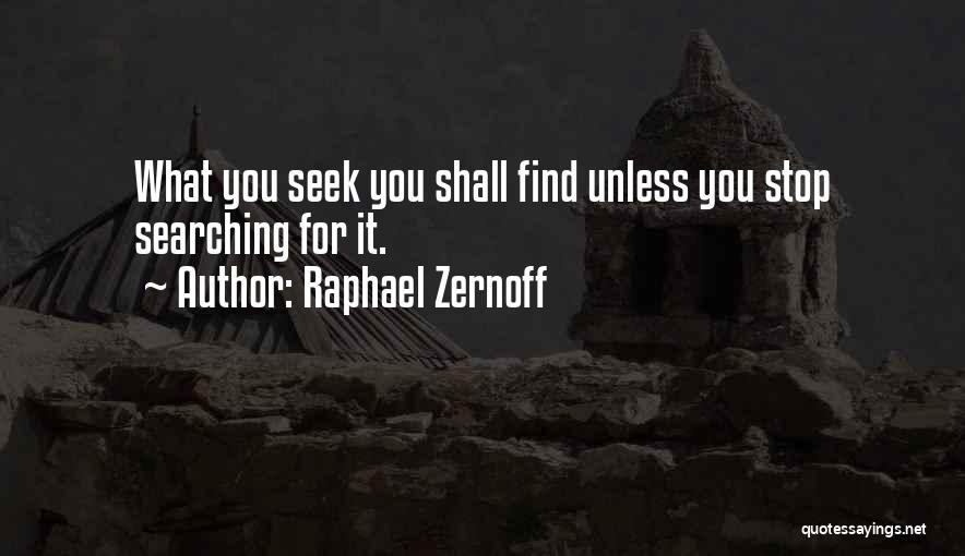 When You Stop Searching Quotes By Raphael Zernoff