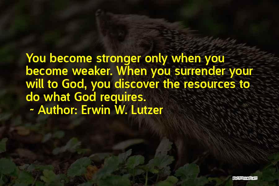 When You Surrender To God Quotes By Erwin W. Lutzer