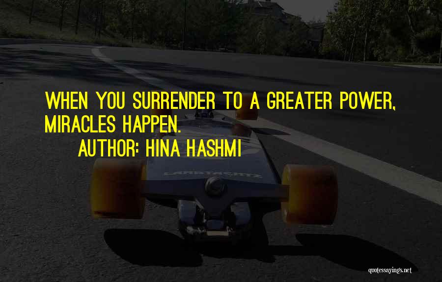 When You Surrender To God Quotes By Hina Hashmi