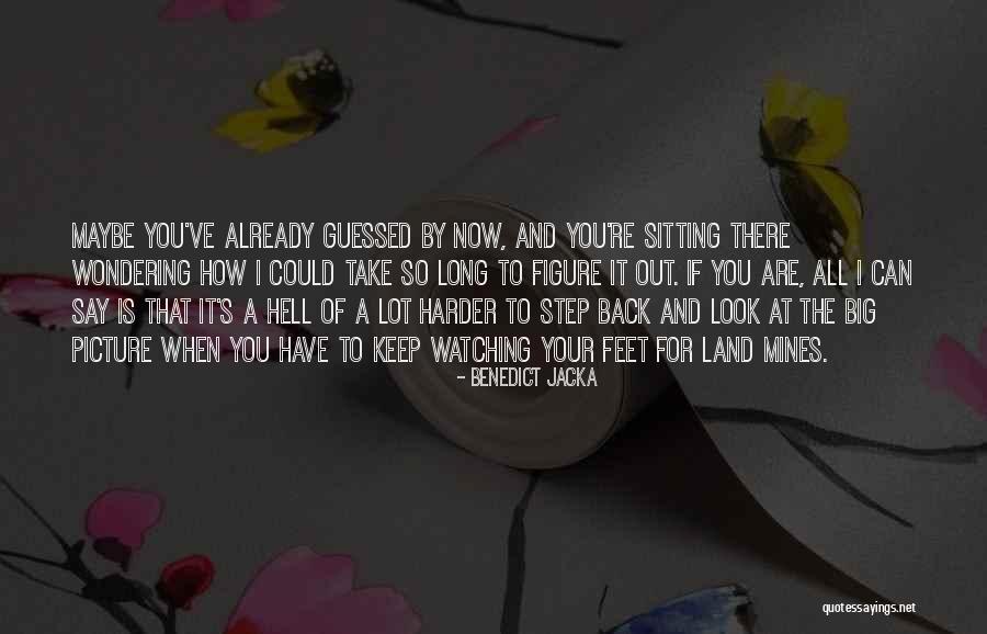 When You Take A Step Back Quotes By Benedict Jacka When You Take A Step Back Quotes By Benedict Jacka
