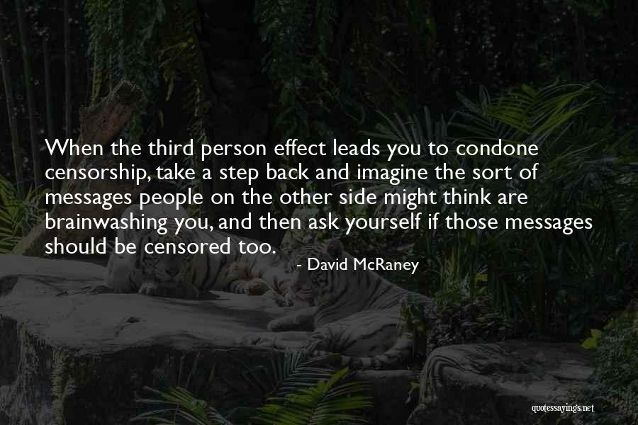 When You Take A Step Back Quotes By David McRaney When You Take A Step Back Quotes By David McRaney
