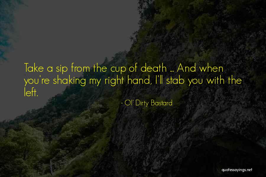 When You Take My Hand Quotes By Ol' Dirty Bastard When You Take My Hand Quotes By Ol' Dirty Bastard