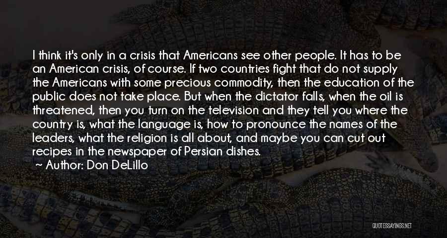 When You Think About It Quotes By Don DeLillo