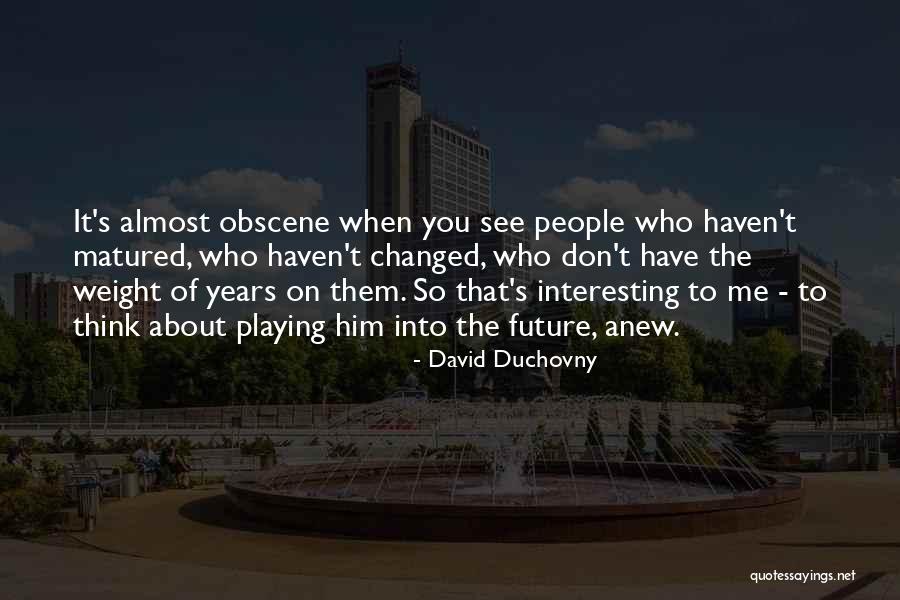 When You Think About Me Quotes By David Duchovny When You Think About Me Quotes By David Duchovny