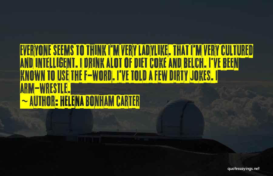 When You Think Alot Quotes By Helena Bonham Carter