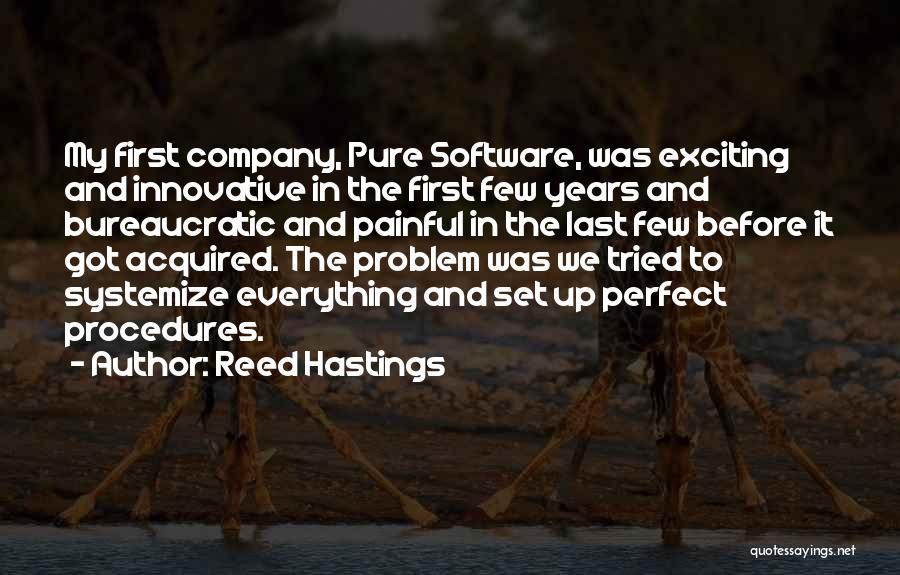 When You Think Everything Is Perfect Quotes By Reed Hastings