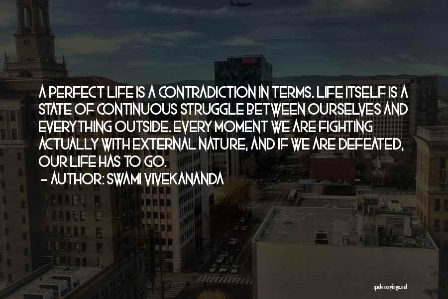 When You Think Everything Is Perfect Quotes By Swami Vivekananda