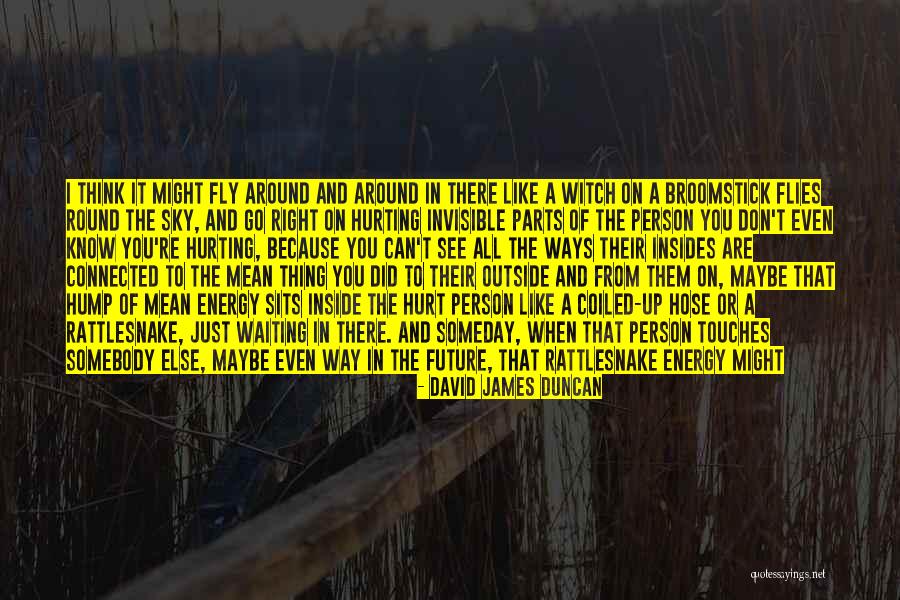 When You Think You Can't Go On Quotes By David James Duncan When You Think You Can't Go On Quotes By David James Duncan