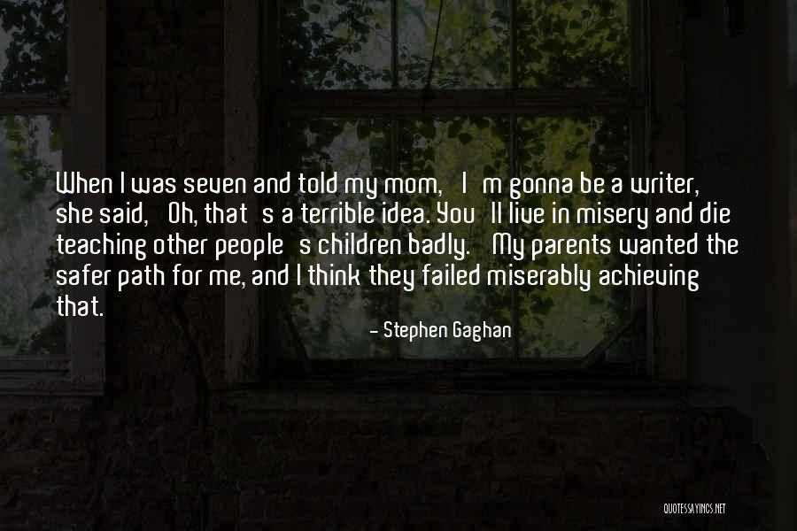 When You Think You Failed Quotes By Stephen Gaghan When You Think You Failed Quotes By Stephen Gaghan