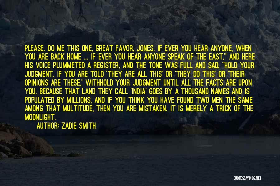 When You Think You Have Found The One Quotes By Zadie Smith
