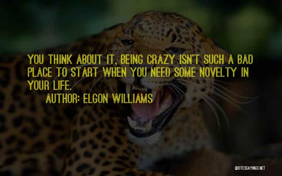 When You Think Your Life's Bad Quotes By Elgon Williams