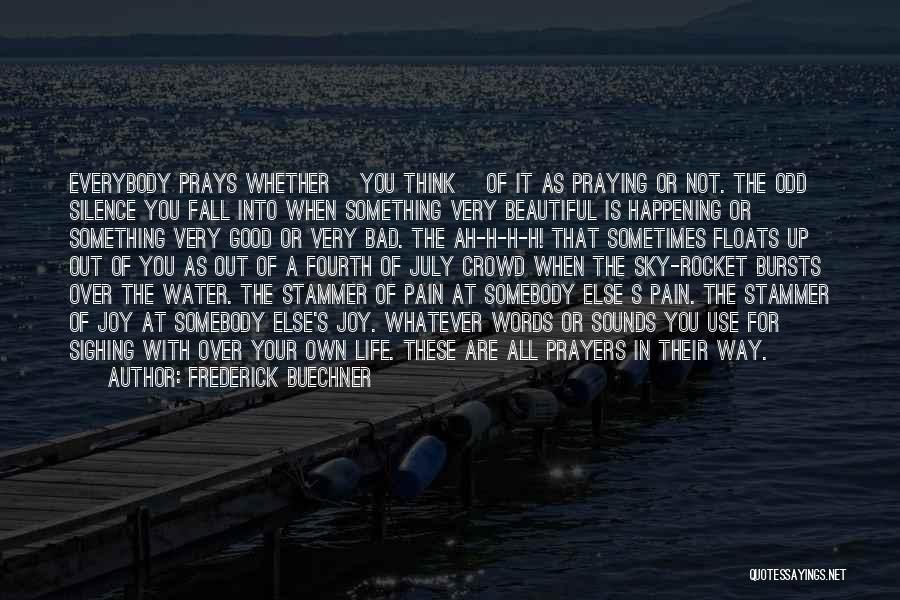 When You Think Your Life's Bad Quotes By Frederick Buechner