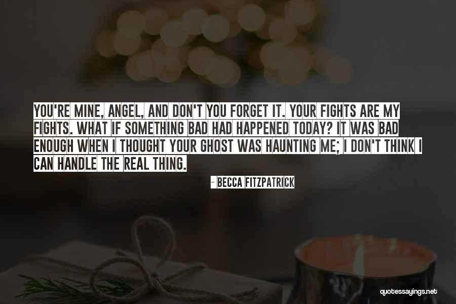 When You Think You've Had Enough Quotes By Becca Fitzpatrick When You Think You've Had Enough Quotes By Becca Fitzpatrick