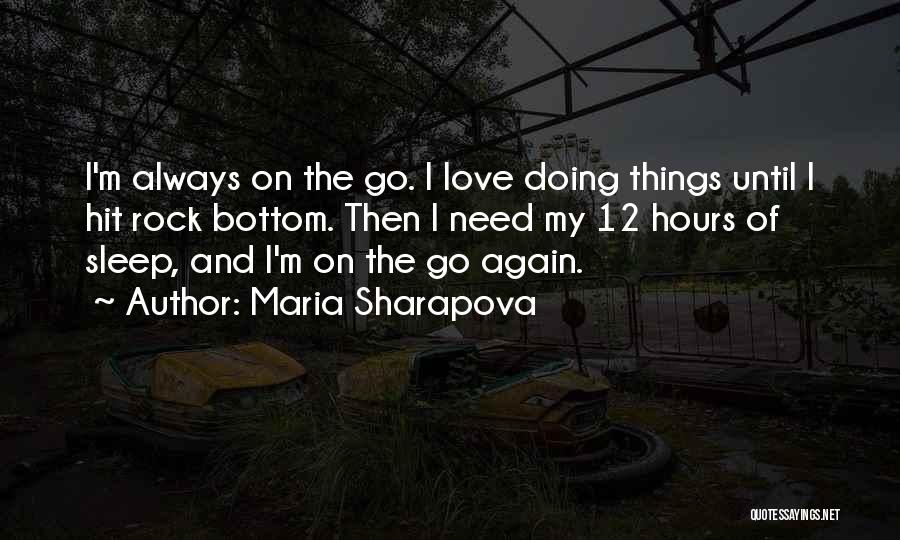 When You Think You've Hit Rock Bottom Quotes By Maria Sharapova