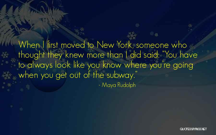 When You Thought You Knew Someone Quotes By Maya Rudolph When You Thought You Knew Someone Quotes By Maya Rudolph