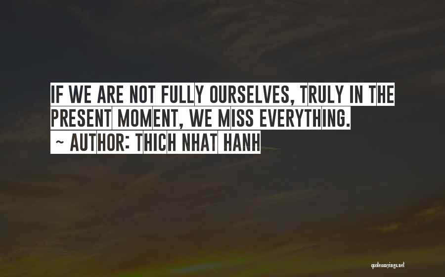 When You Truly Miss Someone Quotes By Thich Nhat Hanh