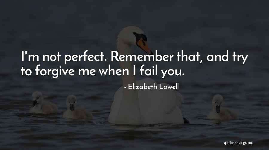 When You Try And Fail Quotes By Elizabeth Lowell When You Try And Fail Quotes By Elizabeth Lowell