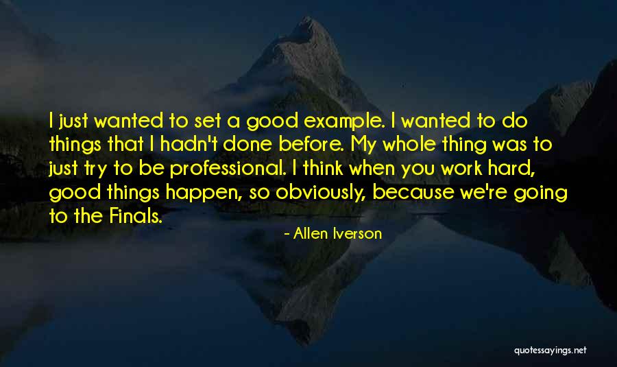 When You Try Hard Quotes By Allen Iverson When You Try Hard Quotes By Allen Iverson