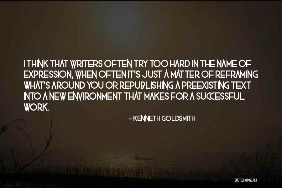 When You Try Hard Quotes By Kenneth Goldsmith When You Try Hard Quotes By Kenneth Goldsmith