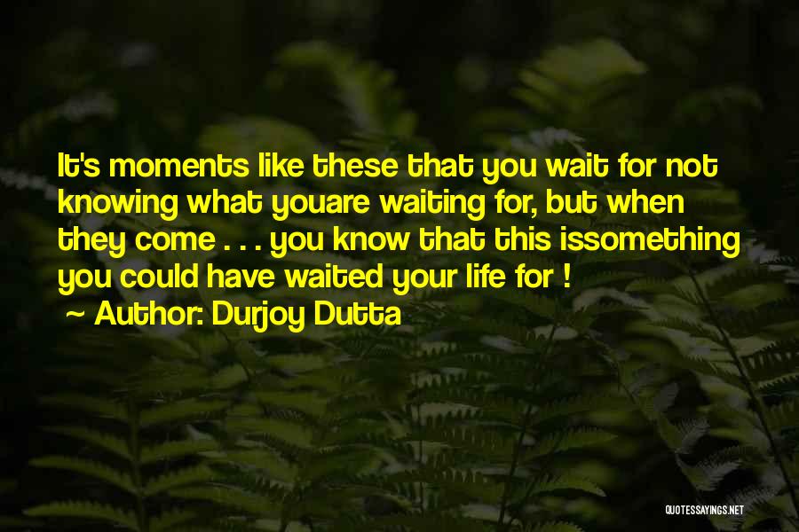 When You Wait Quotes By Durjoy Dutta