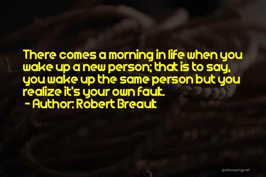 When You Wake In The Morning Quotes By Robert Breault