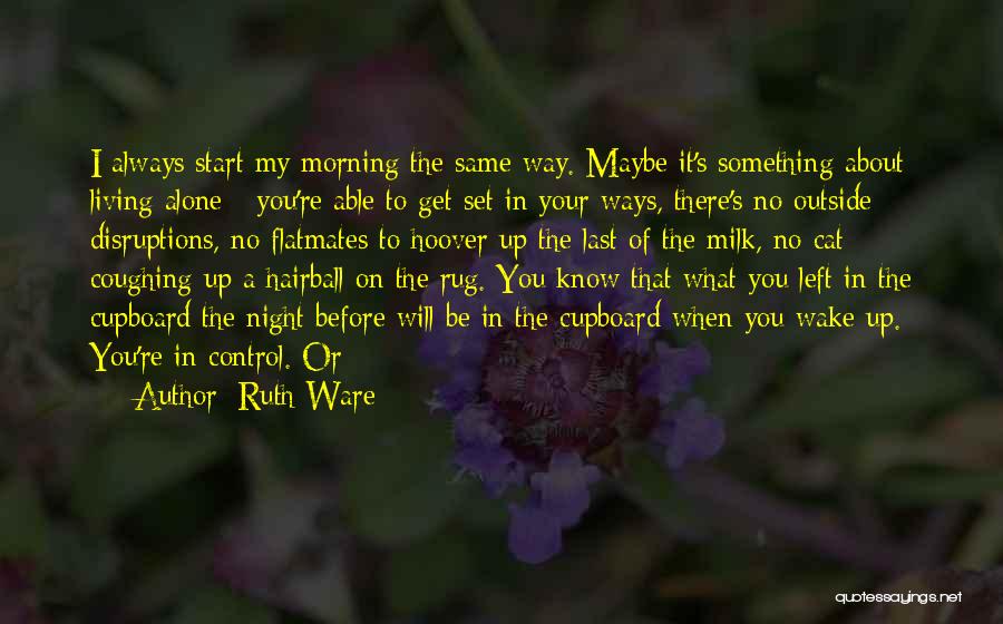 When You Wake In The Morning Quotes By Ruth Ware