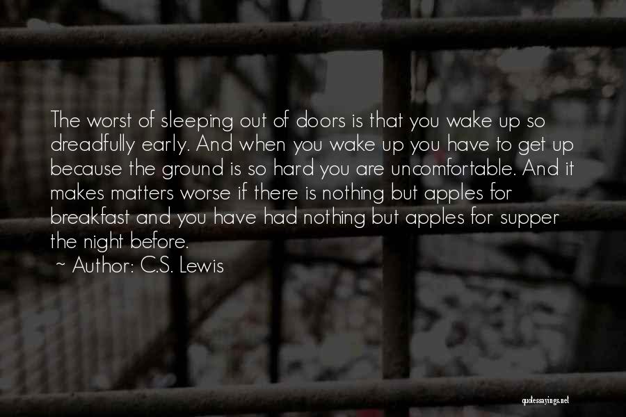 When You Wake Up Early Quotes By C.S. Lewis