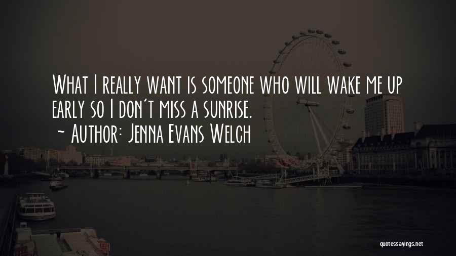 When You Wake Up Early Quotes By Jenna Evans Welch