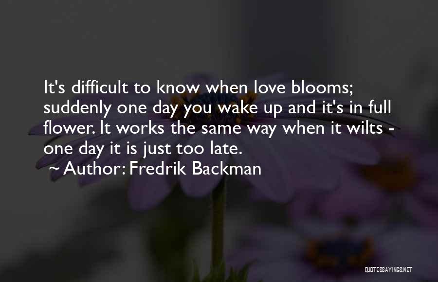 When You Wake Up Love Quotes By Fredrik Backman