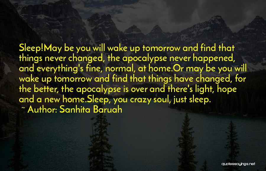 When You Wake Up Tomorrow Quotes By Sanhita Baruah