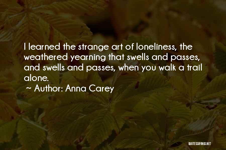 When You Walk Alone Quotes By Anna Carey