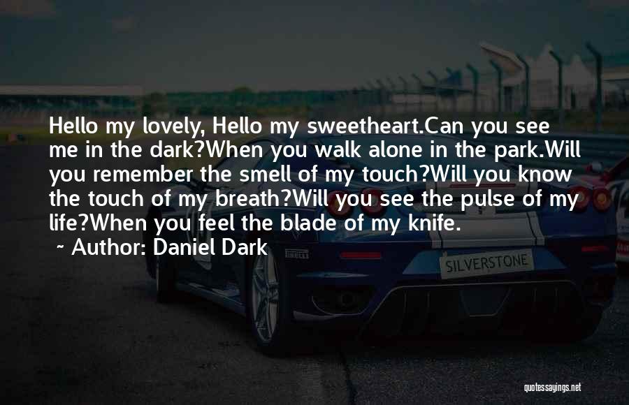 When You Walk Alone Quotes By Daniel Dark