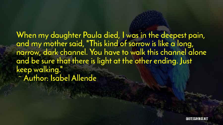 When You Walk Alone Quotes By Isabel Allende