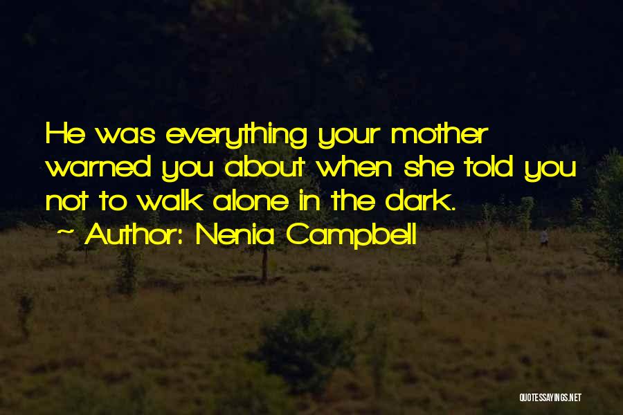 When You Walk Alone Quotes By Nenia Campbell