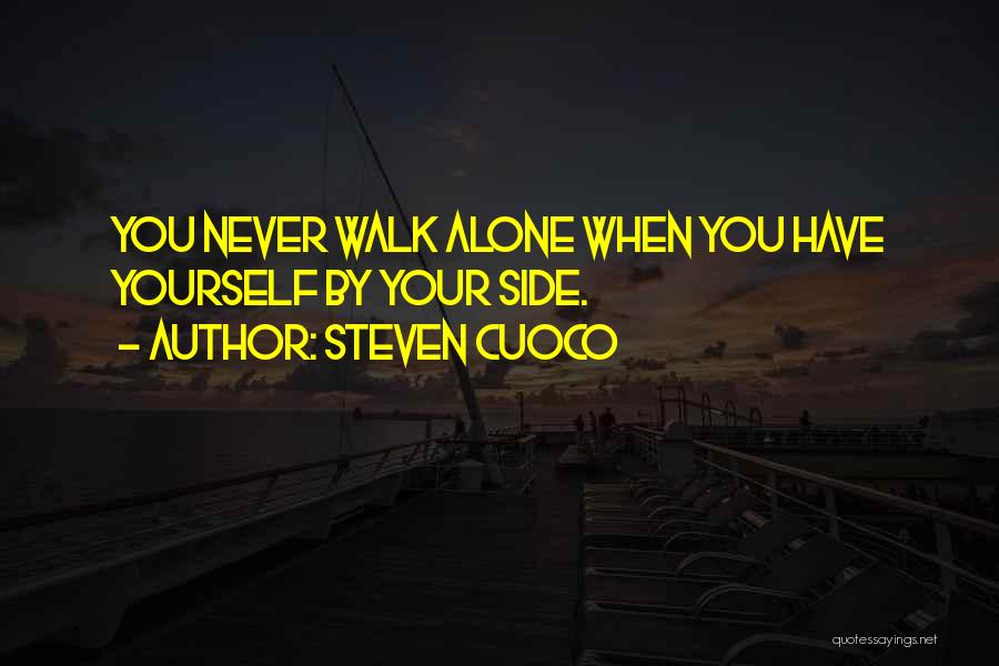 When You Walk Alone Quotes By Steven Cuoco
