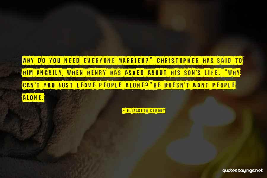 When You Want Him Quotes By Elizabeth Strout When You Want Him Quotes By Elizabeth Strout