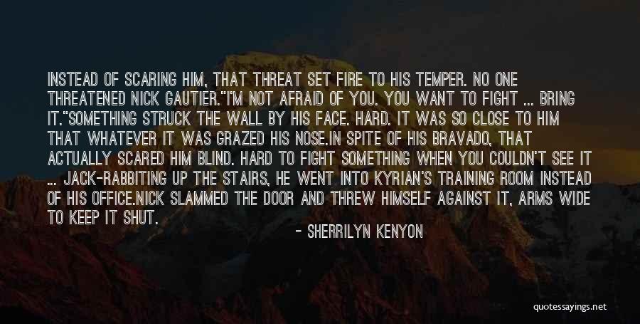 When You Want Him Quotes By Sherrilyn Kenyon When You Want Him Quotes By Sherrilyn Kenyon